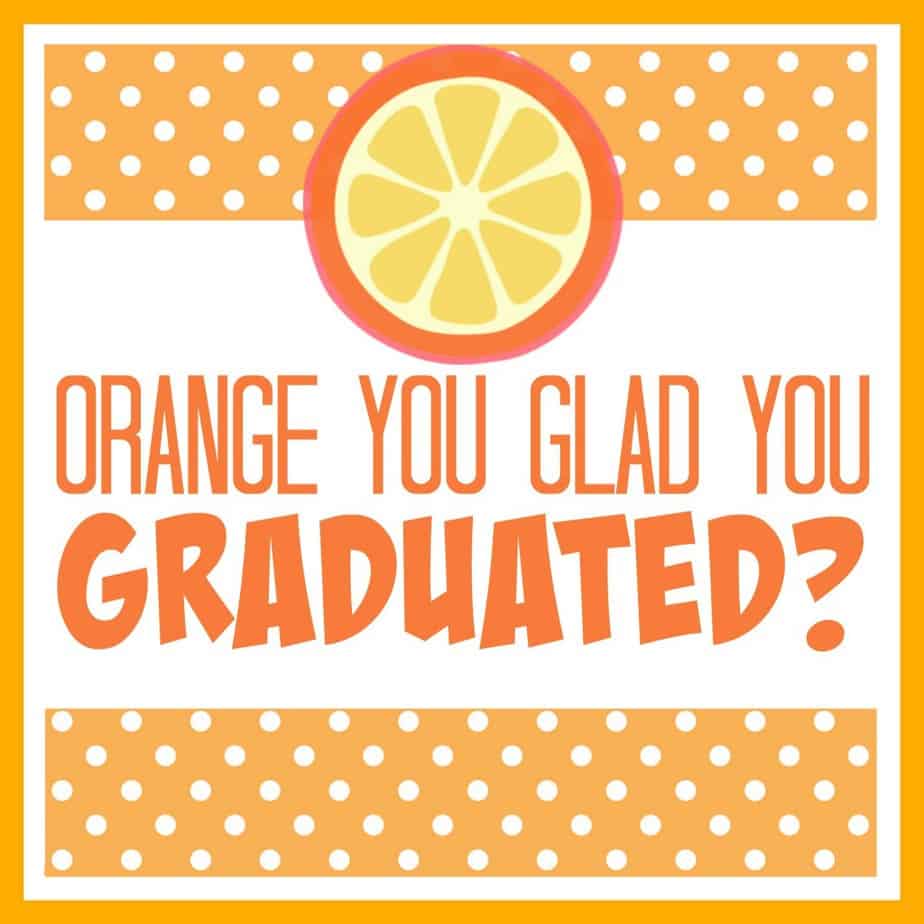 Orange You Glad You Graduated