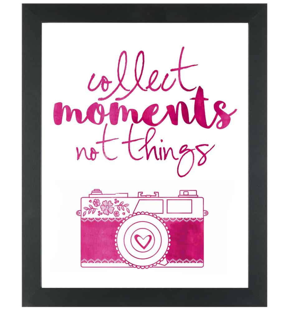 Collect Moments Not Things {Free Printable}
