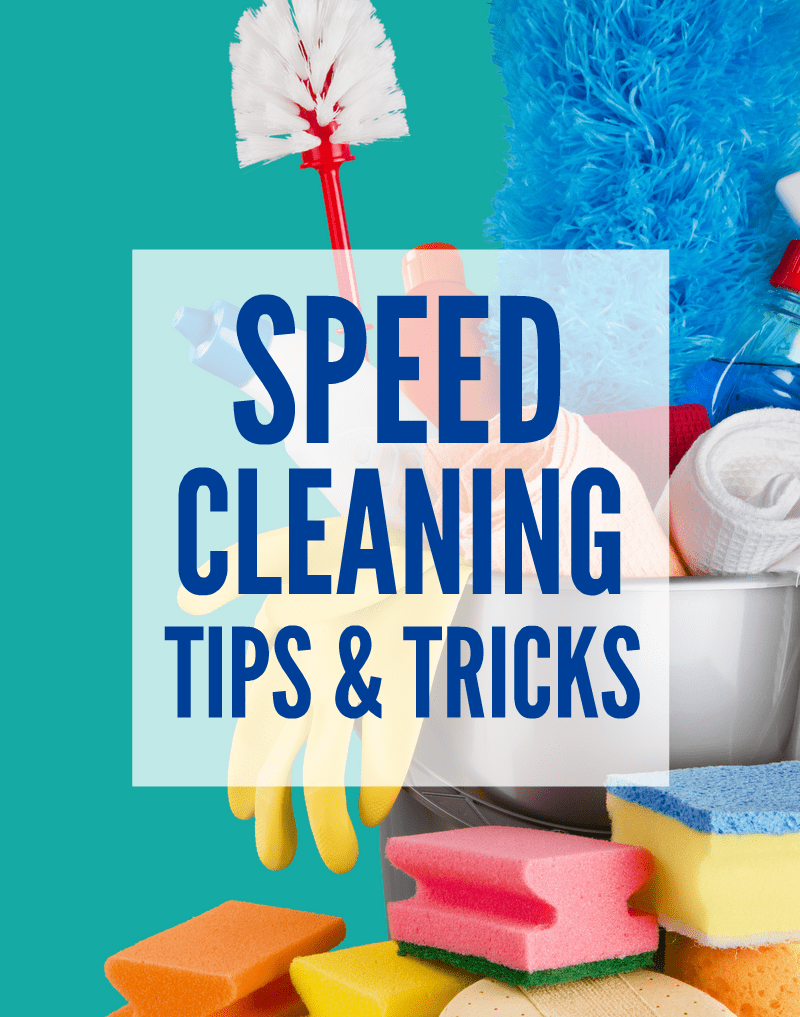 Speed Cleaning Tips and Tricks