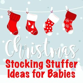 Stocking Stuffer Ideas for Babie's First Christmas