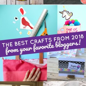 Best crafts of 2018 from a few of our favorite craft blogs.