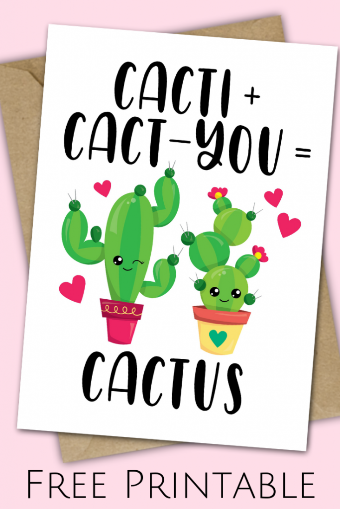 Cacti + Cact-you = Cactus {Valentine's Day Printable} - Kara Creates