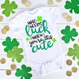 St. Patrick's Day Who needs luck when you're this cute SVG Cut File