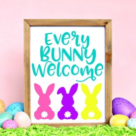 Every Bunny Welcome Easter Sign