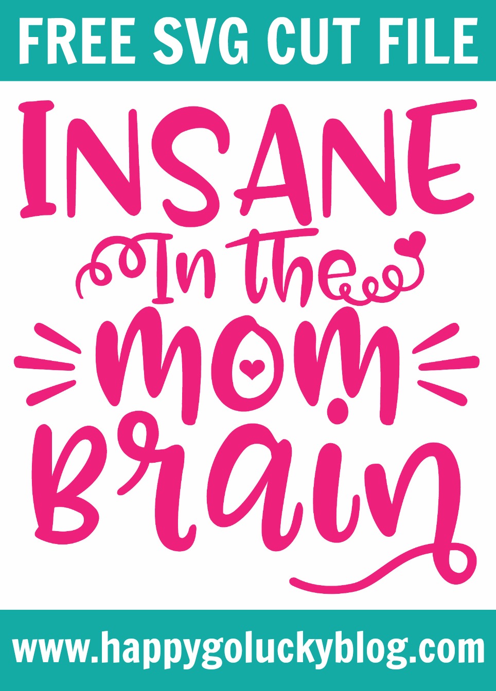 Insane in the Mom Brain Free SVG Cut File