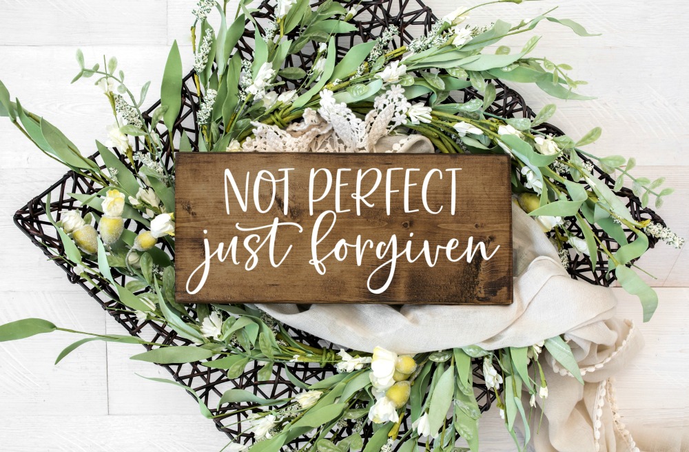NOT PERFECT Just Forgiven