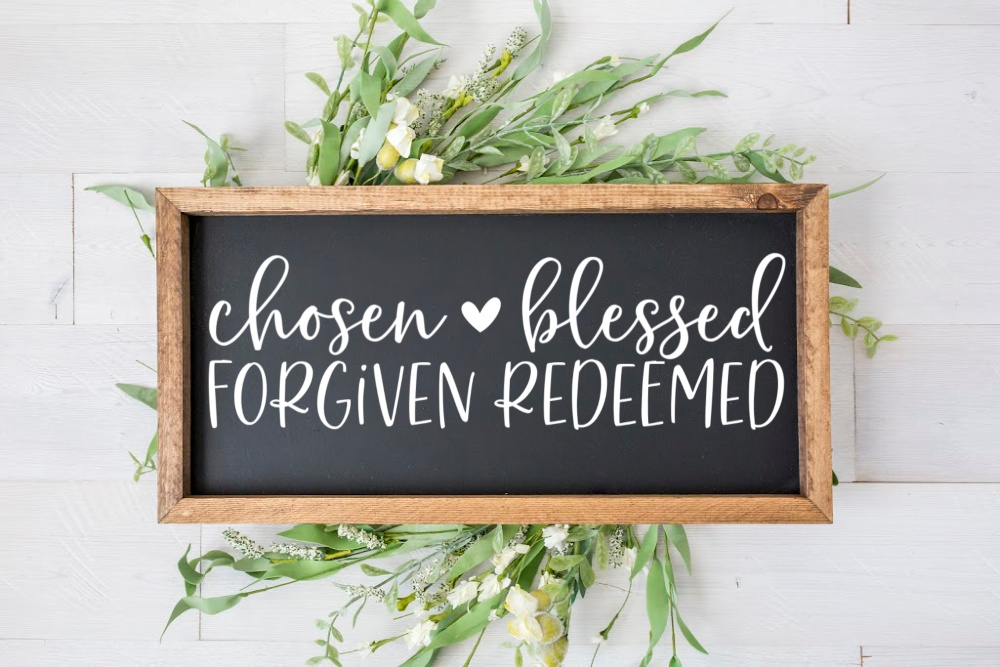 Chosen Blessed Forgiven Redeemed SVG Cut File