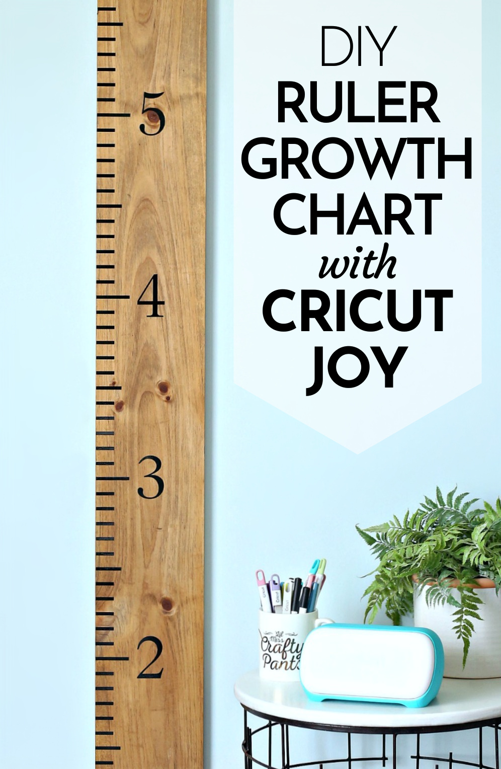 DIY Ruler Growth Chart with Cricut Joy