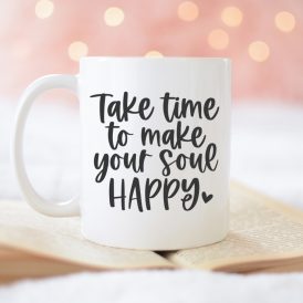 Take Time to Make Your Soul Happy SVG